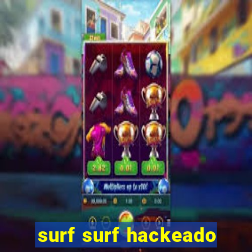 surf surf hackeado